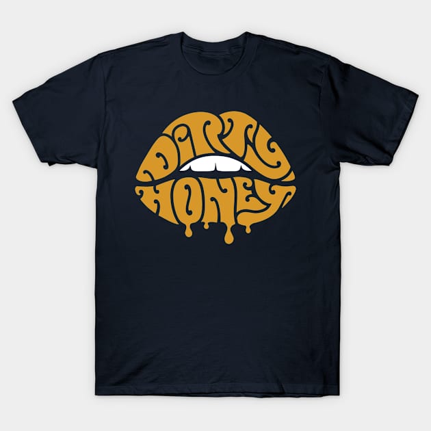 Dirty Honey T-Shirt by MellowDoll